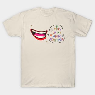 Mix Up My Words Sometimes T-Shirt